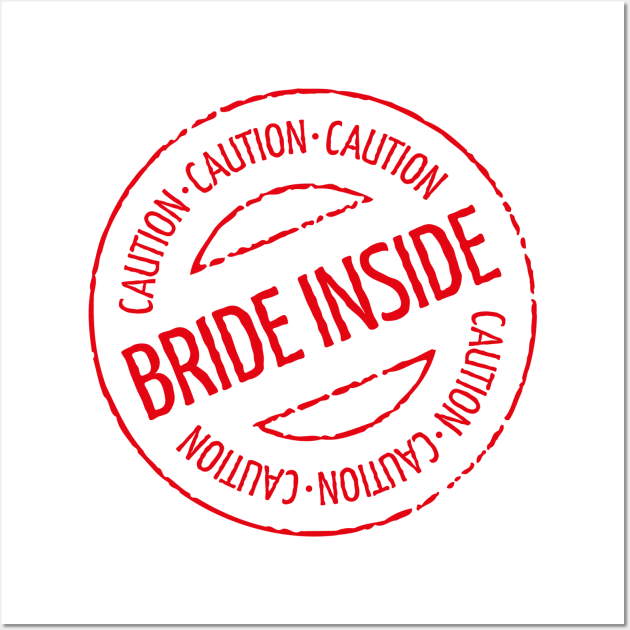 Bride Inside Caution Stamp (Hen Party / Red) Wall Art by MrFaulbaum